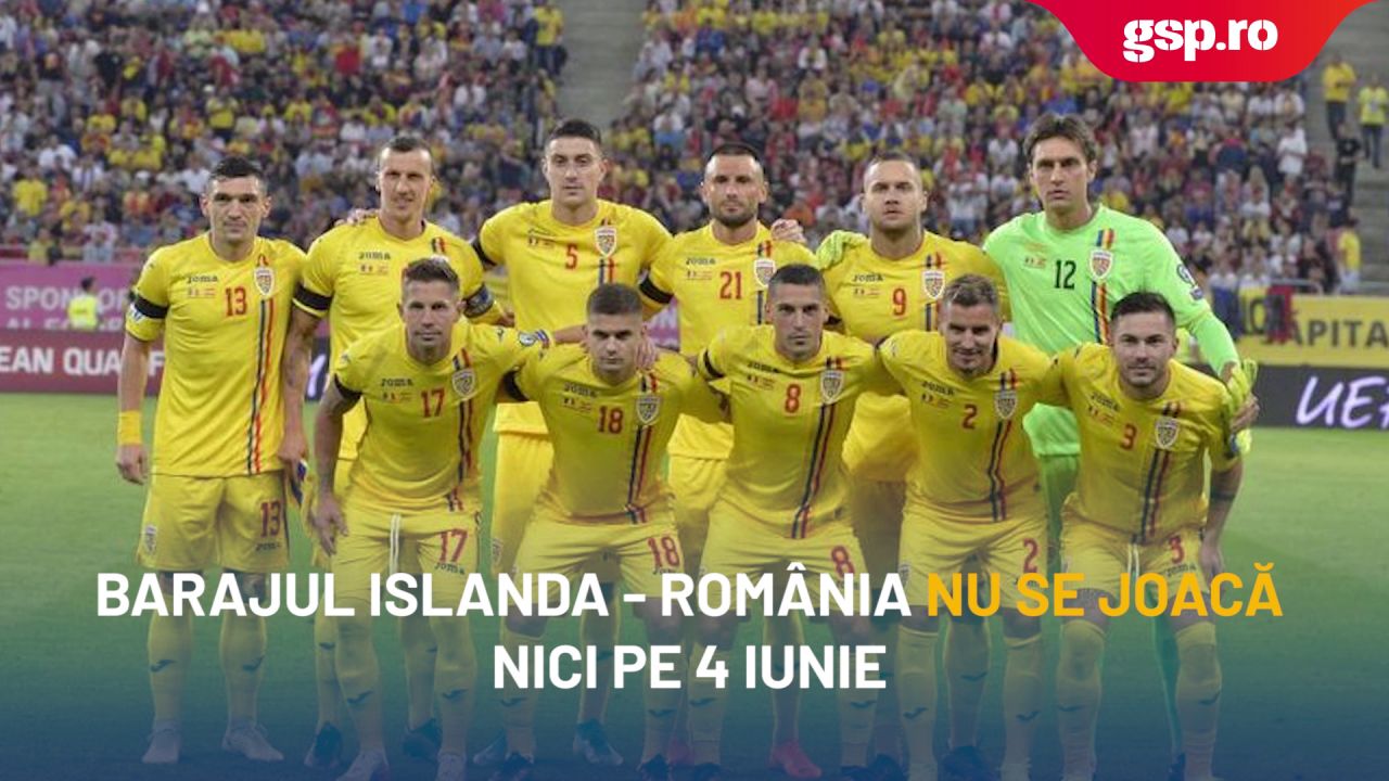 UEFA a decis: Islanda - România nu se joacă nici pe 4 iunie, ci în toamnă!