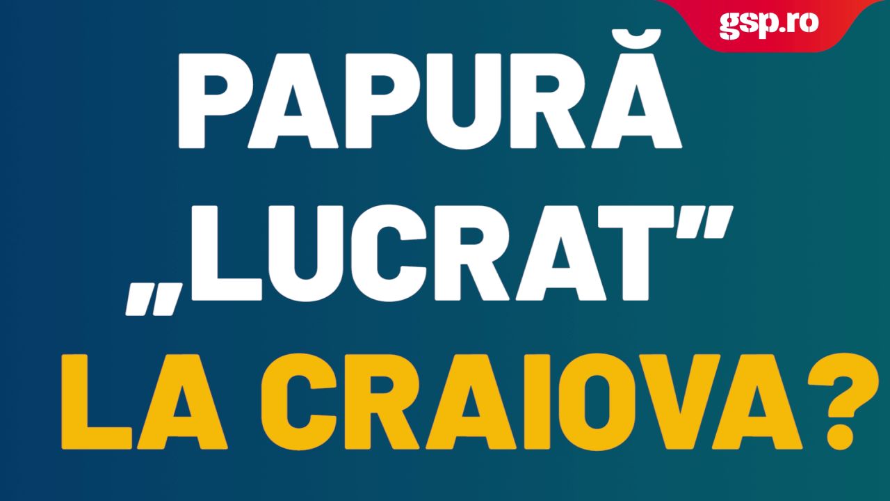  A fost Corneliu Papură „lucrat” la Craiova?