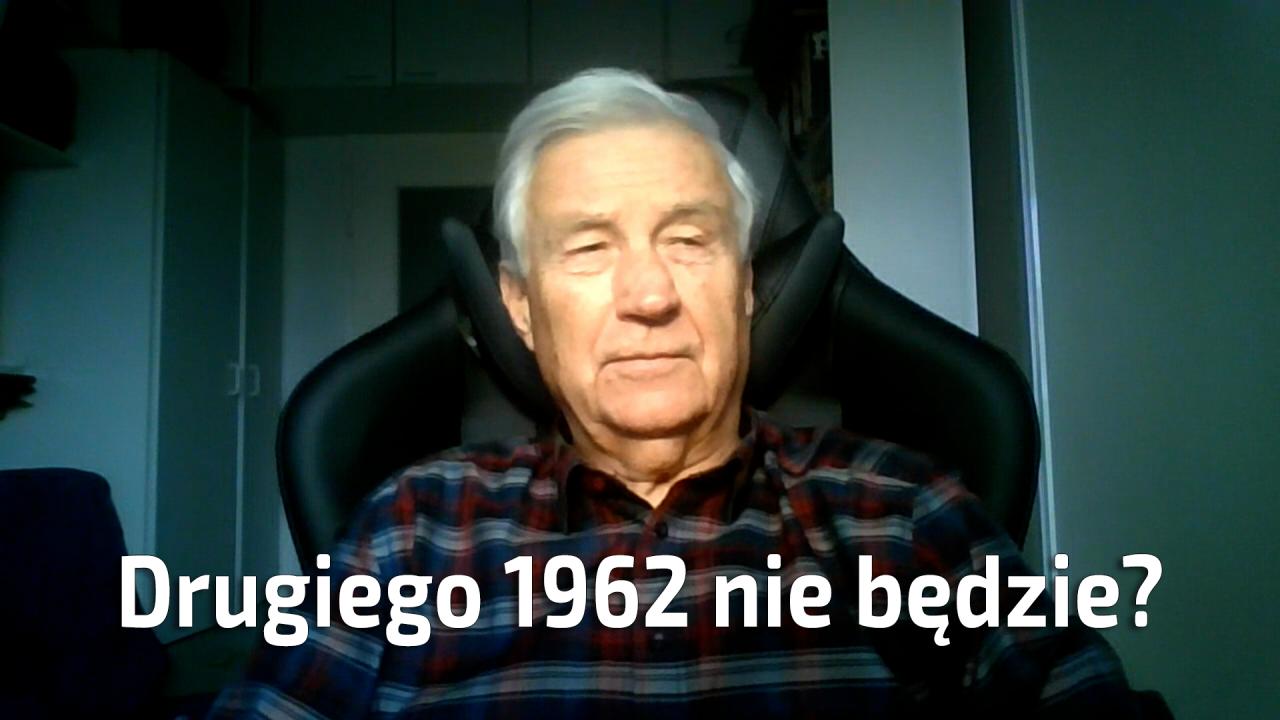 Kuczyński: Drugiego 1962 nie będzie?